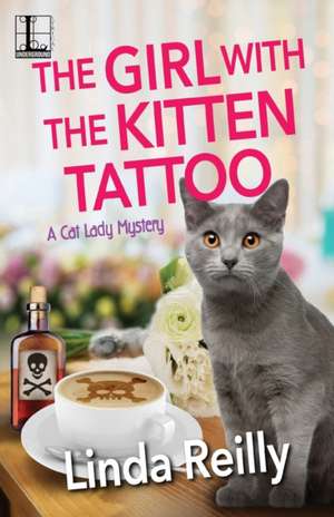 The Girl with the Kitten Tattoo de Linda Reilly