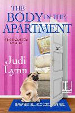 The Body in the Apartment de Judi Lynn