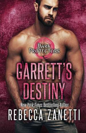 Garrett's Destiny de Rebecca Zanetti