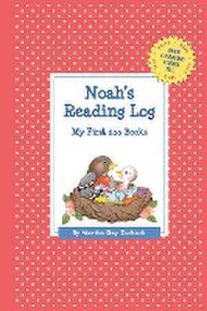 Noah's Reading Log: My First 200 Books (Gatst) de Martha Day Zschock