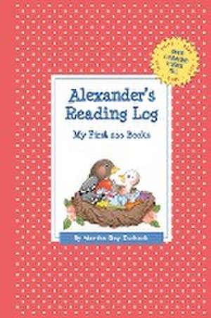 Alexander's Reading Log: My First 200 Books (Gatst) de Martha Day Zschock