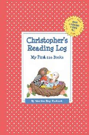 Christopher's Reading Log: My First 200 Books (Gatst) de Martha Day Zschock