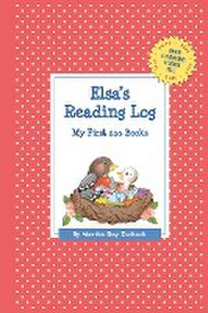 Elsa's Reading Log: My First 200 Books (Gatst) de Martha Day Zschock