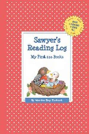 Sawyer's Reading Log: My First 200 Books (Gatst) de Martha Day Zschock