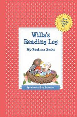 Willa's Reading Log: My First 200 Books (Gatst) de Martha Day Zschock