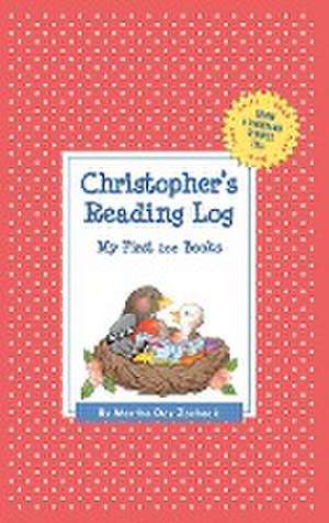Christopher's Reading Log: My First 200 Books (Gatst) de Martha Day Zschock