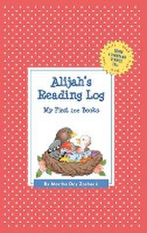 Alijah's Reading Log: My First 200 Books (Gatst) de Martha Day Zschock