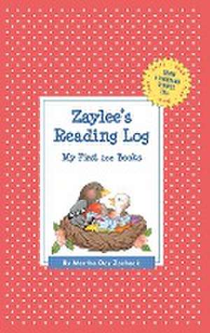 Zaylee's Reading Log: My First 200 Books (Gatst) de Martha Day Zschock