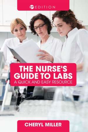 A Nurse's Guide to Labs de Cheryl Miller