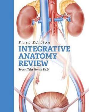 Integrative Anatomy Review de Robert T. Morris