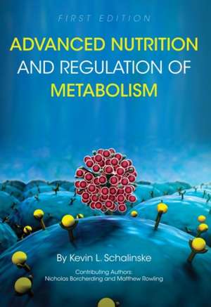 Advanced Nutrition and Regulation of Metabolism de Kevin L Schalinske