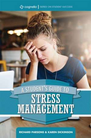 A Student's Guide to Stress Management de Richard D. Parsons