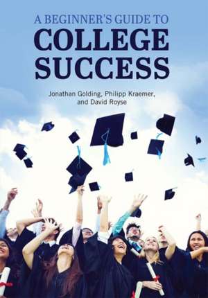 A Beginner's Guide to College Success de Jonathan Golding