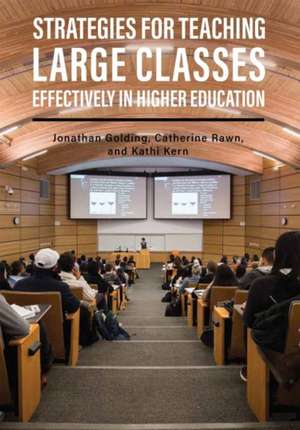 Strategies for Teaching Large Classes Effectively in Higher Education de Jonathan Golding