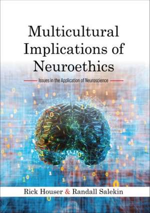 Multicultural Implications of Neuroethics de Rick Houser