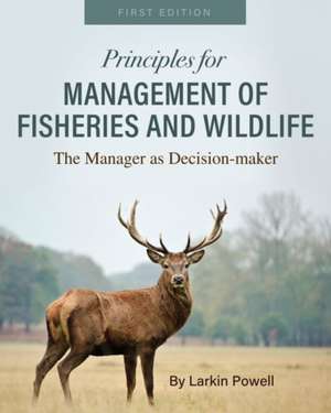 Principles for Management of Fisheries and Wildlife de Larkin Powell