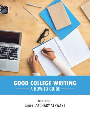 Good College Writing de Zachary Stewart