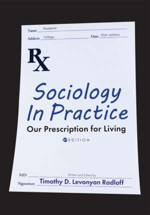 Sociology in Practice de Timothy D Levonyan Radloff