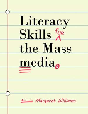 Literacy Skills for the Mass Media de Margaret Williams