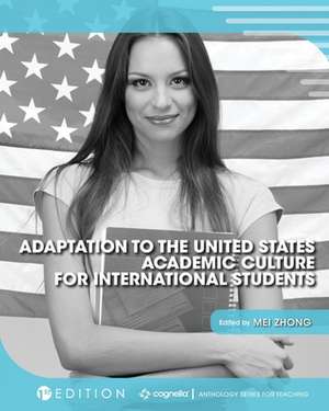 Adaptation to the United States Academic Culture for International Students de Mei Zhong