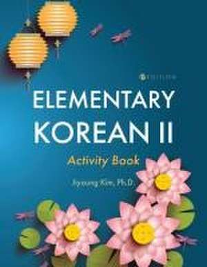 Elementary Korean II Activity Book de Jiyoung Kim