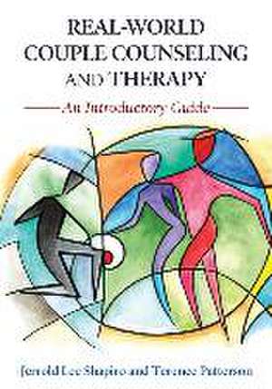 Real-World Couple Counseling and Therapy de Jerrold Lee Shapiro