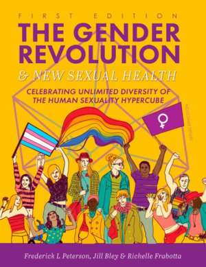 The Gender Revolution and New Sexual Health de Frederick L Peterson