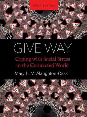 Give Way de Mary E McNaughton-Cassill