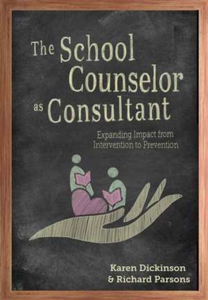 The School Counselor as Consultant de Karen L. Dickinson