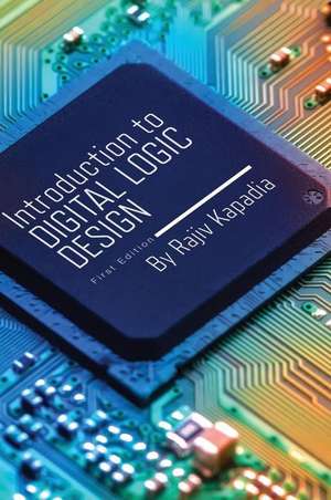 Introduction to Digital Logic Design de Rajiv Kapadia