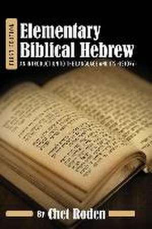 Elementary Biblical Hebrew de Chet Roden