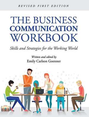 The Business Communication Workbook de Emily Goenner