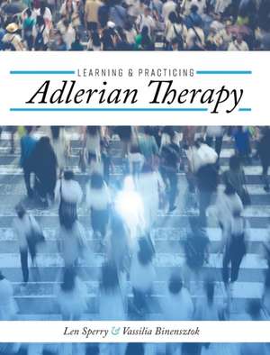 Learning and Practicing Adlerian Therapy de Len Sperry