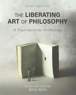 The Liberating Art of Philosophy de Ross Reed