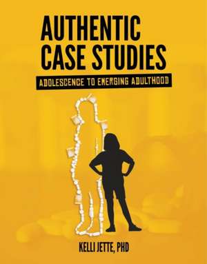 Authentic Case Studies de Kelli Jette