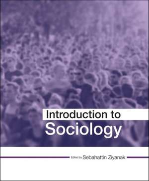 Introduction to Sociology de Sebahattin Ziyanak