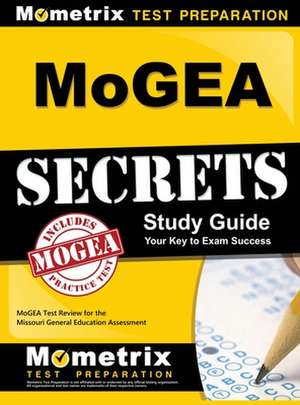 MoGEA Secrets Study Guide de Mometrix Missouri Teacher Certificatio