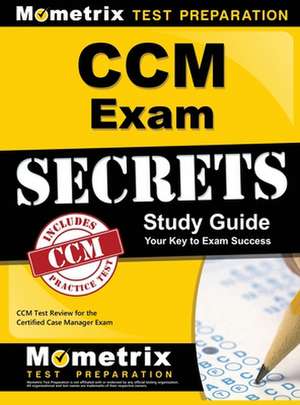 CCM Exam Secrets, Study Guide de Mometrix Case Management Certification