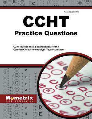 Ccht Exam Practice Questions de Mometrix Medical Technology Certification Test Team