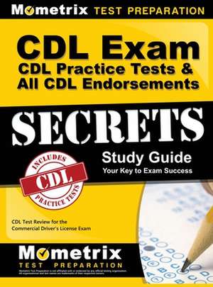 CDL Exam Secrets - CDL Practice Tests & All CDL Endorsements Study Guide de CDL Exam Secrets Test Prep