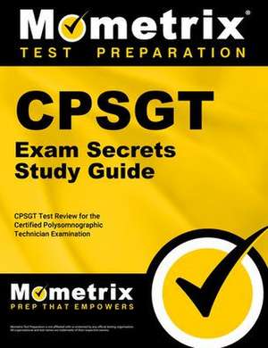 Cpsgt Exam Secrets Study Guide de Mometrix Sleep Technician Certification Test Team