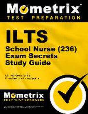 ILTS School Nurse (236) Exam Secrets Study Guide de Mometrix Illinois Teacher Certification Test Team