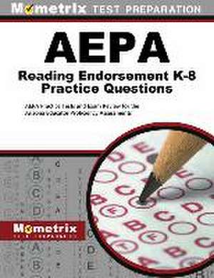 Aepa Reading Endorsement K-8 Practice Questions de Mometrix Arizona Teacher Certification Test Team