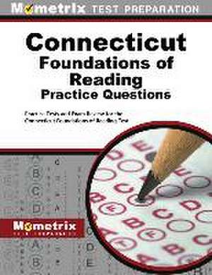 Connecticut Foundations of Reading Practice Questions de Mometrix Connecticut Teacher Certification Test Team