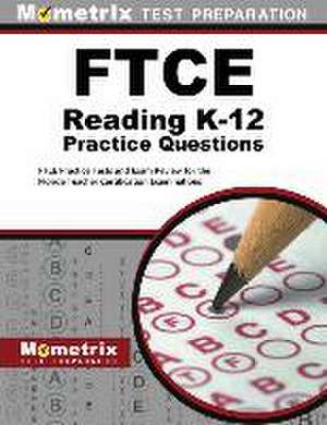 FTCE Reading K-12 Practice Questions de Mometrix Florida Teacher Certification Test Team