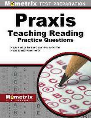 Praxis Teaching Reading Practice Questions de Mometrix Teacher Certification Test Team