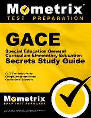 GACE Special Education General Curriculum/Elementary Education Secrets Study Guide de Mometrix Georgia Teacher Certification Test Team