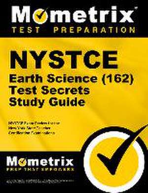 NYSTCE Earth Science (162) Secrets Study Guide de Mometrix New York Teacher Certification Test Team