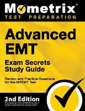 Advanced EMT Exam Secrets Study Guide - Review and Practice Questions for the Nremt Test de Matthew Bowling