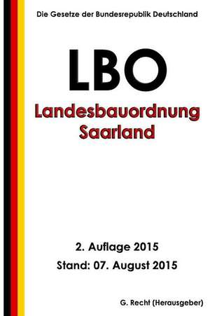 Landesbauordnung Saarland (Lbo), 2. Auflage 2015 de G. Recht